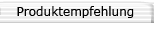 Produktempfehlung
